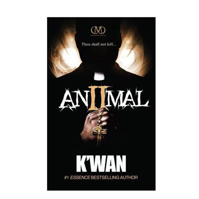 Animal 2: The Omen by K’wan - Emmas Premium Services