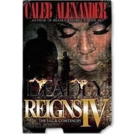 Deadly Reigns IV: The Saga… by Caleb Alexander - Emma's Premium Inmate Care Package Services 