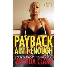 Payback Ain’t Enough (Payback by Wahida Clark ) - Emma's Premium Inmate Care Package Services 