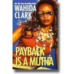 Payback Is a Mutha (Payback… by Wahida Clark) - Emma's Premium Inmate Care Package Services 
