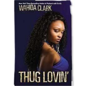 Thug Lovin’ (Thug Series #4) by Wahida Clark - Emma's Premium Inmate Care Package Services 